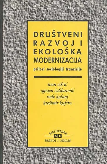 Društveni razvoj i ekološka modernizacija: prilozi sociologiji tranzicije