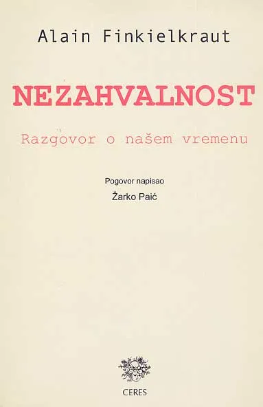 Nezahvalnost: Razgovor o našem vremenu