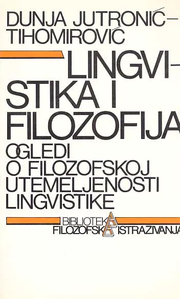 Lingvistika i filozofija: ogledi o filozofskoj utemeljenosti lingvistike