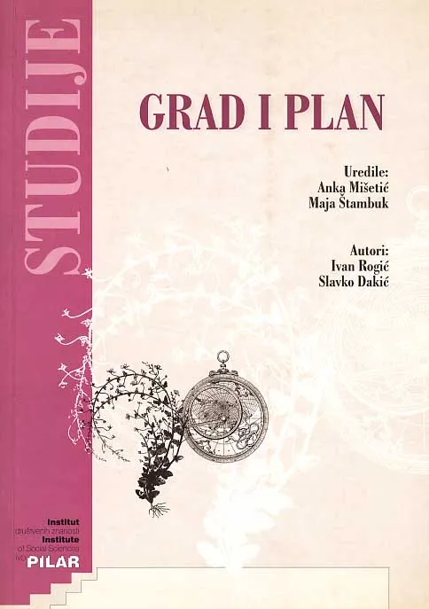 Grad i plan: prinos raspravi o generalnom urbanističkom planu Zagreba
