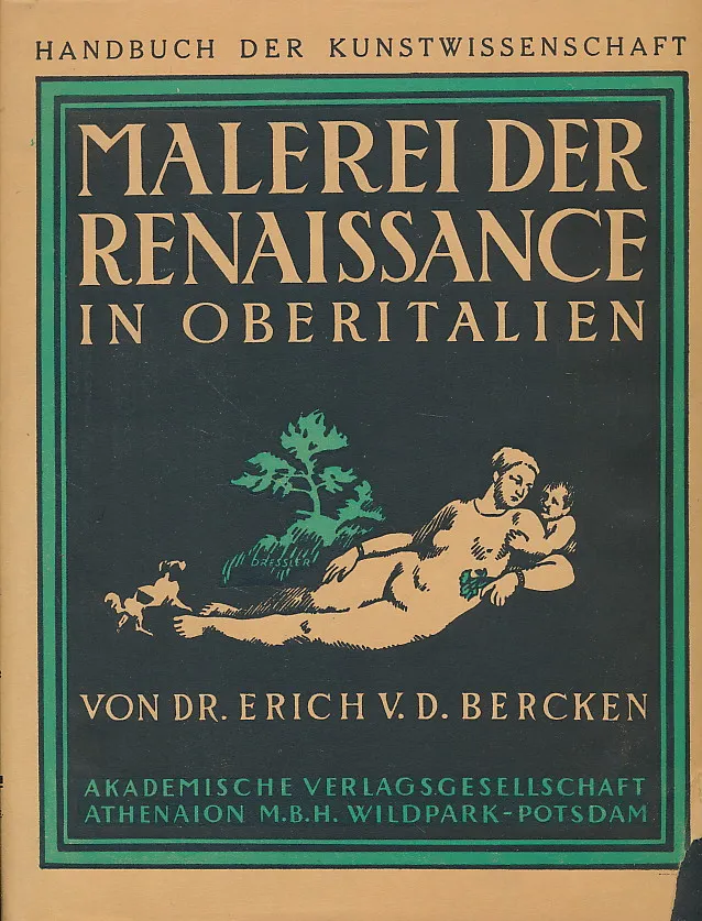 Malerei der Renaissance in Oberitalien. Die Malerei der Früh- und Hochrenaissance in Oberitalien. Handbuch der Kunstwissenschaft.