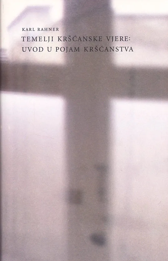 Temelji kršćanske vjere: uvod u pojam kršćanstva (m.u.)