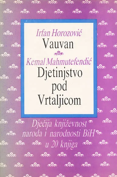 Vauvan /  Djetinjstvo pod Vrtaljicom
