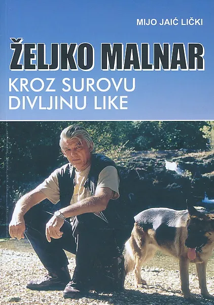 Željko Malnar kroz surovu divljinu Like