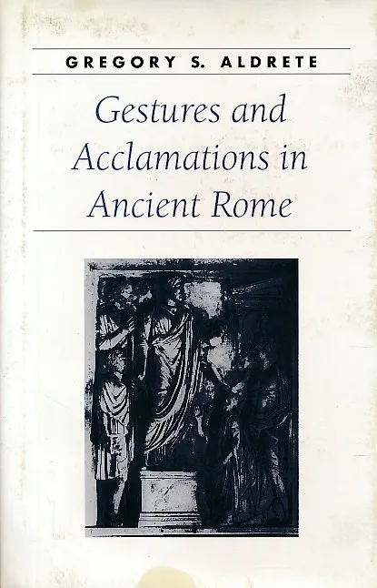 Gestures and Acclamations in Ancient Rome
