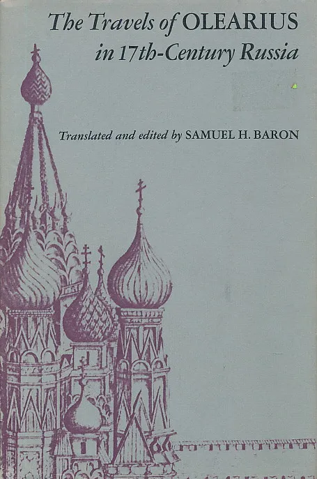 The Travels of Olearius in Seventeenth-Century Russia