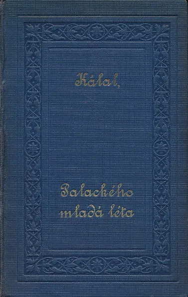 Palackého mladá léta Karel Kálal Fr. Borový, Praha
