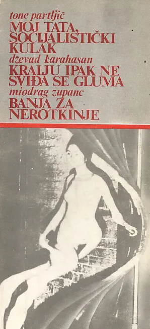 Moj tata, socijalistički kulak /  Kralju ipak ne sviđa se gluma /  Banja za nero