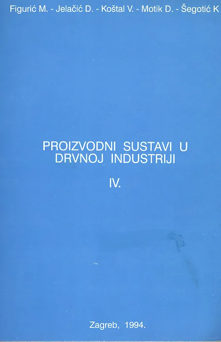 Proizvodni sustavi u drvnoj industriji IV.
