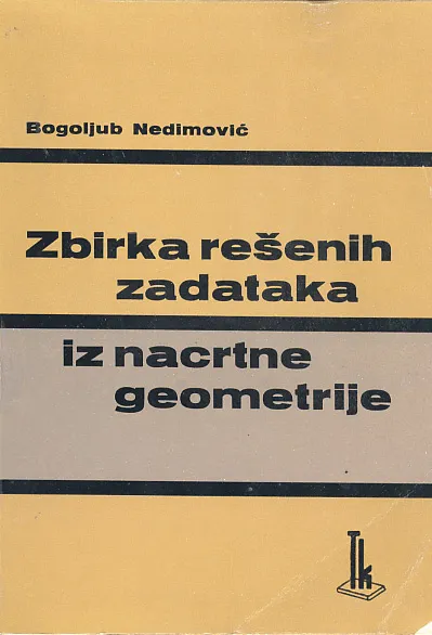 Zbirka rešenih zadataka iz nacrtne geometrije