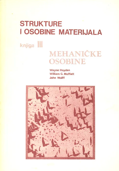 Strukture i osobine materijala, knjiga III: mehaničke osobine