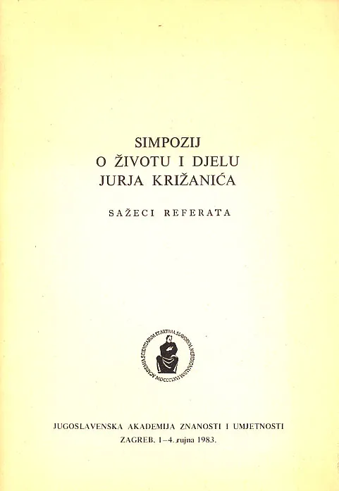 Simpozij o životu i djelu Jurja Križanića: sažeci referata