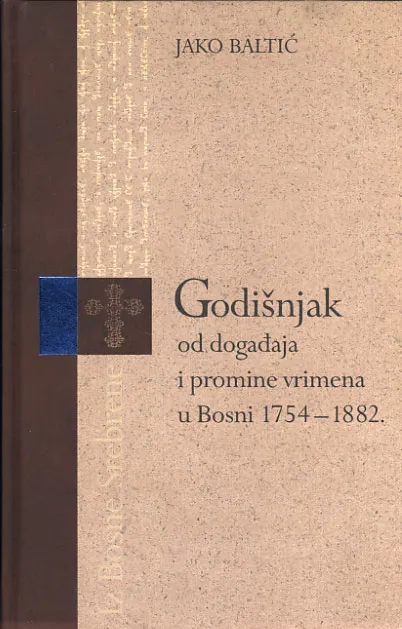 Godišnjak od događaja i promine vrimena u Bosni 1754-1882.