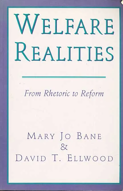 Welfare Realities: From Rethoric to Reform