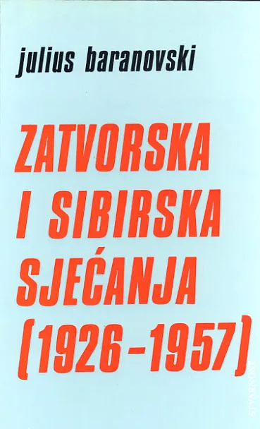 Zatvorska i sibirska sjećanja 1926-1957