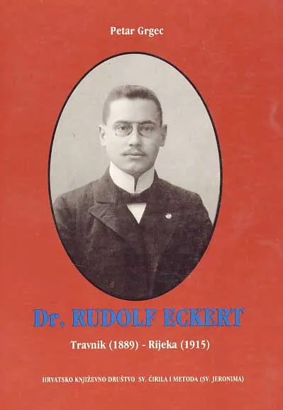 Dr. Rudolf Eckert (Travnik 1889. - Rijeka 1915.)