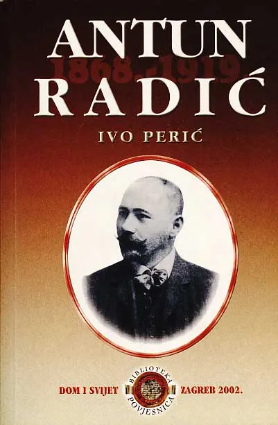 Antun Radić 1868-1919