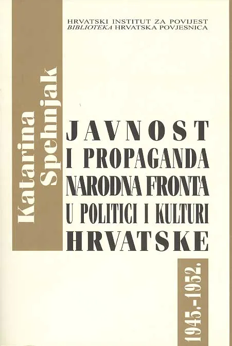 Javnost i propaganda: Narodna fronta u politici i kulturi Hrvatske 1945
