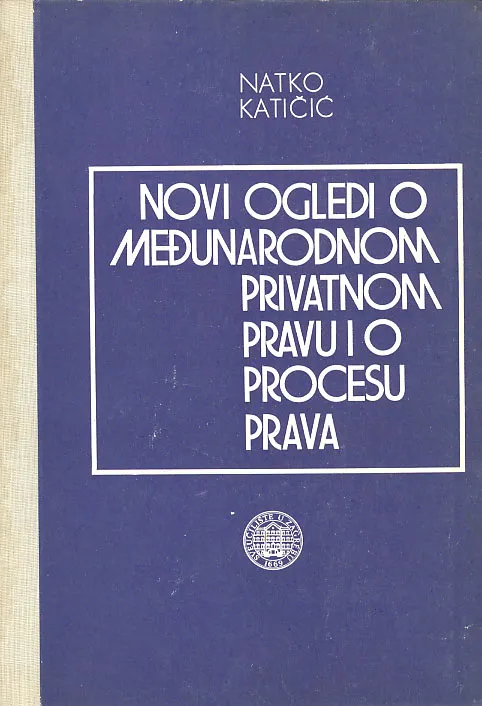 Novi ogledi o međunarodnom privatnom pravu i o procesu prava