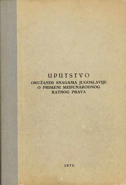Uputstvo oružanim snagama Jugoslavije o primeni međunarodnog ratnog prava