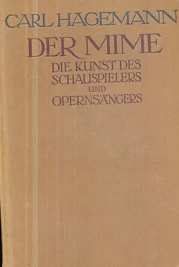 Der Mime: Die Kunst des Schauspielers und Opernsängers