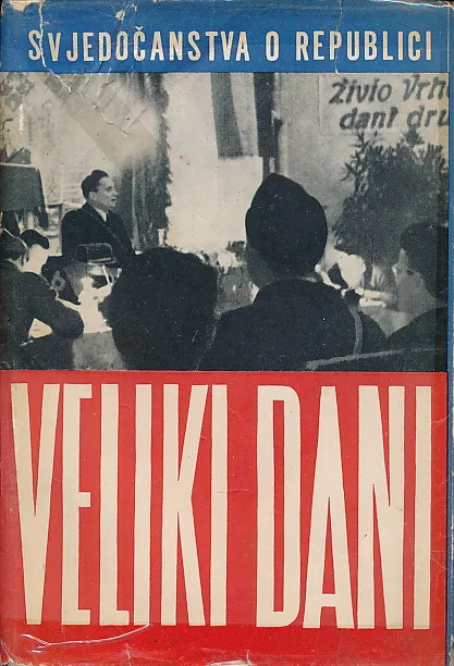 Veliki dani : Svjedočanstva o Republici