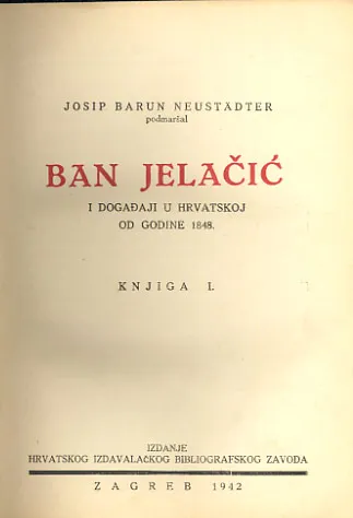 Ban Jelačić i događaji u Hrvatskoj od  godine 1848., knjiga 1