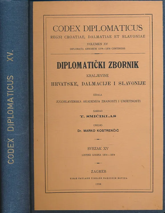 Codex diplomaticus Regni Croatiae, Dalmatiae et Slavoniae / Diplomatički zbornik Kraljevine Hrvatske, Dalmacije i Slavonije XV.