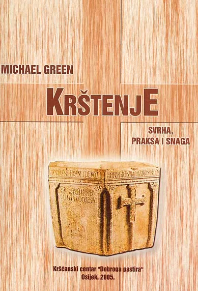Krštenje: svrha, praksa i snaga