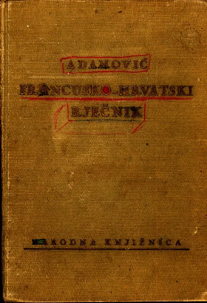 Francusko- Hrvatski rječnik