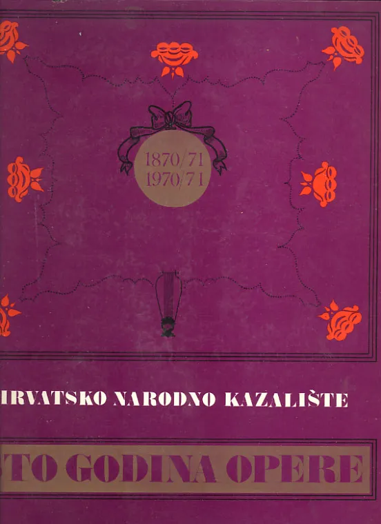 Hrvatsko narodno kazalište u Zagrebu 1970/71- 1970/71. Sto godina opere