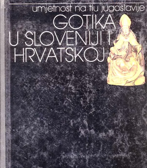 Umetnost na tlu Jugoslavije gotika u Sloveniji i Hrvatskoj