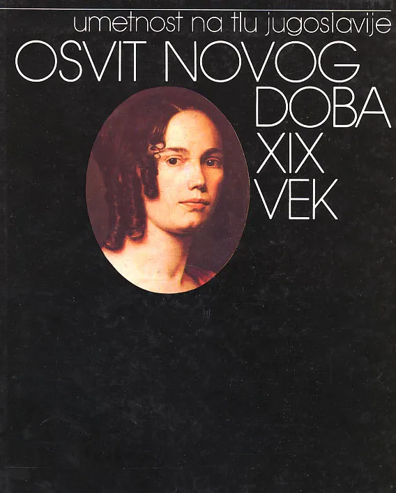 Umetnost na tlu Jugoslavije, Osvit na novo doba XIX. vek