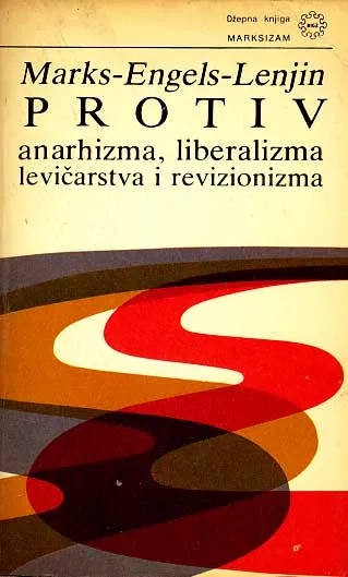 Protiv anarhizma, liberalizma, levičarstva i revizionizma