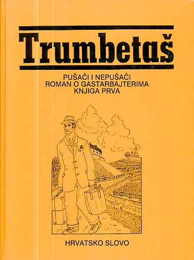 Pušači i nepušači, Roman o gastarbajterima, knjiga prva