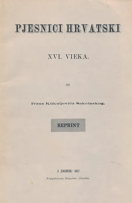 Pjesnici hrvatski XVI. vieka (reprint)