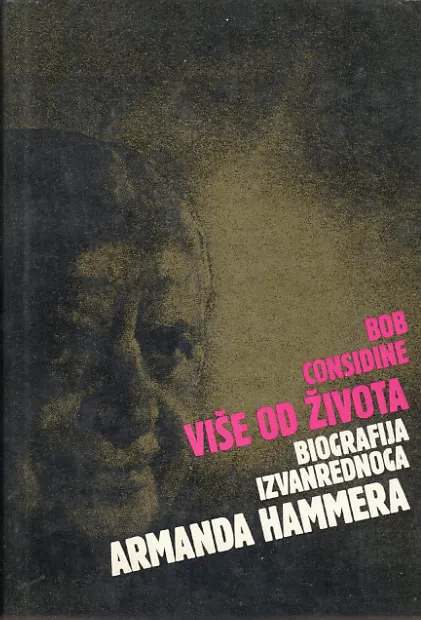 Više od života : biografija izvanrednoga dra Armanda Hammera