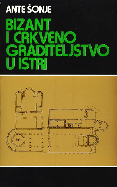 Bizant i crkveno graditeljstvo u Istri