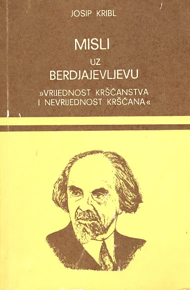 Misli uz Berdjajevljevu Vrijednost kršćanstava i nevrijednost kršćana