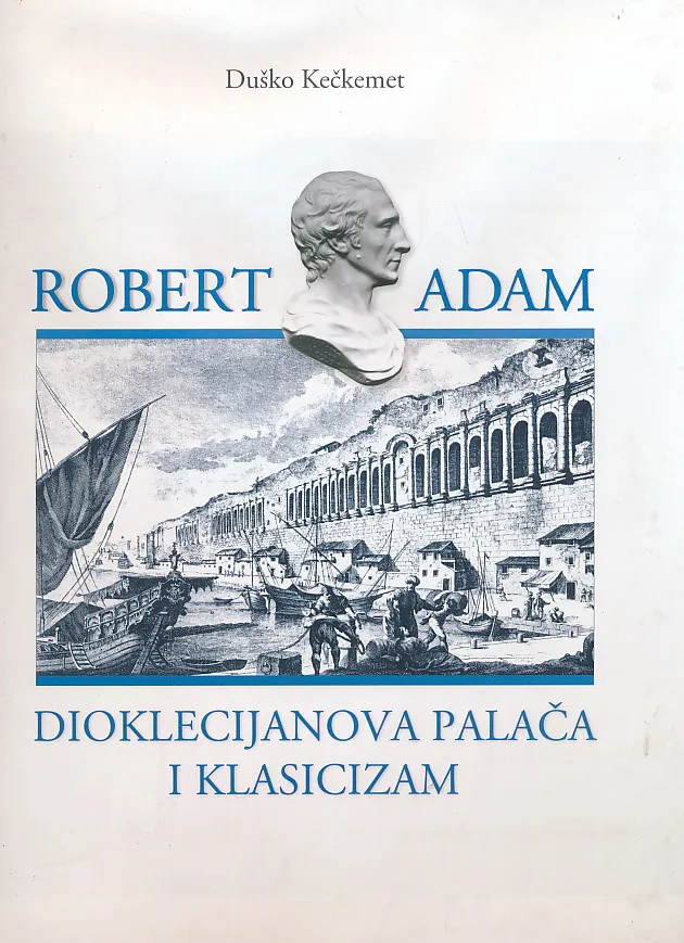 Robert Adam Dioklecijanova palača i klasicizam