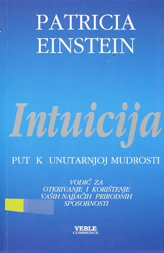Intuicija - put k unutarnjoj mudrosti