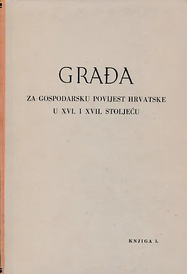Građa za gospodarsku povijest Hrvatske u XVI. i XVII. stoljeću