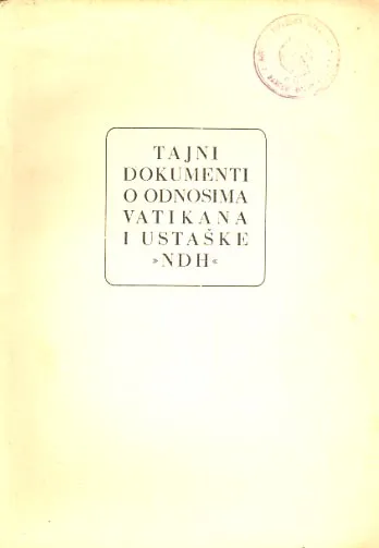 Tajni dokumenti o odnosima Vatikana i ustaške NDH