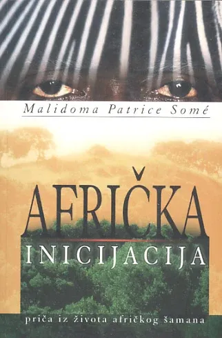 Afrička inicijacija: priča iz života afričkog šamana