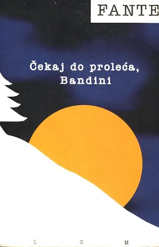 Čekaj do proleća, Bandini