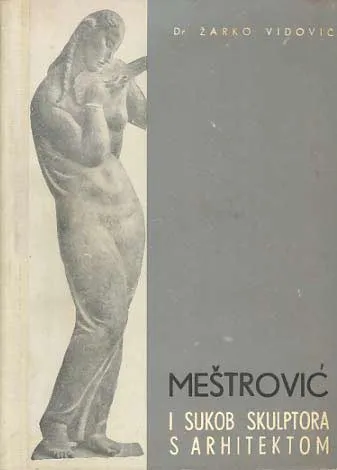 Meštrović i sukob skulptura s arhitektom