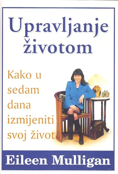 Upravljanje životom - Kako u sedam dana promjeniti svoj život