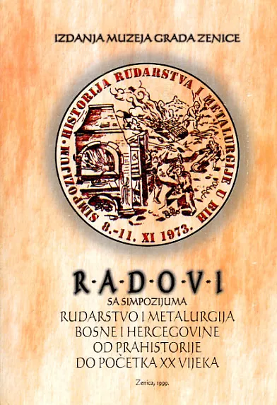 Rudarstvo i metalurgija BiH od prahistorije do početka XX. vijeka