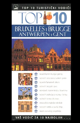 Bruxelles i Brugge Antwerpen i Gent - Top 10 turistički vodiči
