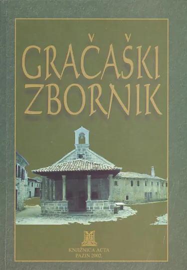 Gračaški zbornik: Zbornik radova sa zn. skupa Gračišće i okolica od prapovijesti